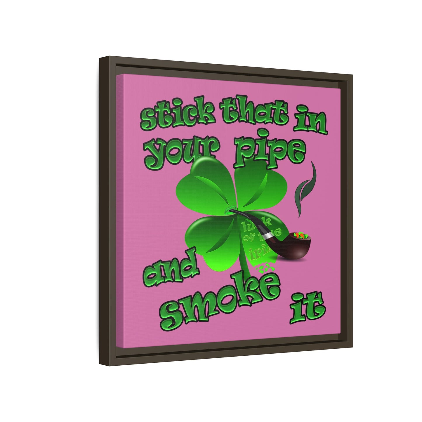 stick that in your pipe and smoke it - framed canvas art (light pink)