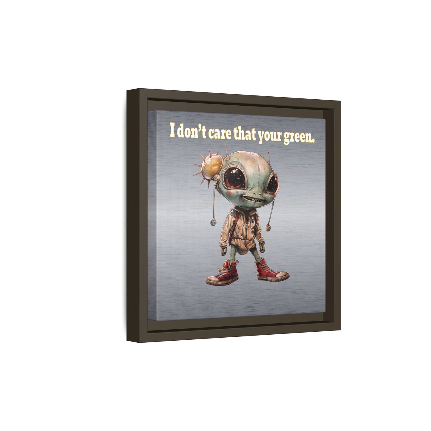 I don't care that your green - framed canvas art (brushed nickel)