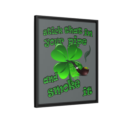 stick that in your pipe and smoke it - framed canvas art (dark grey)