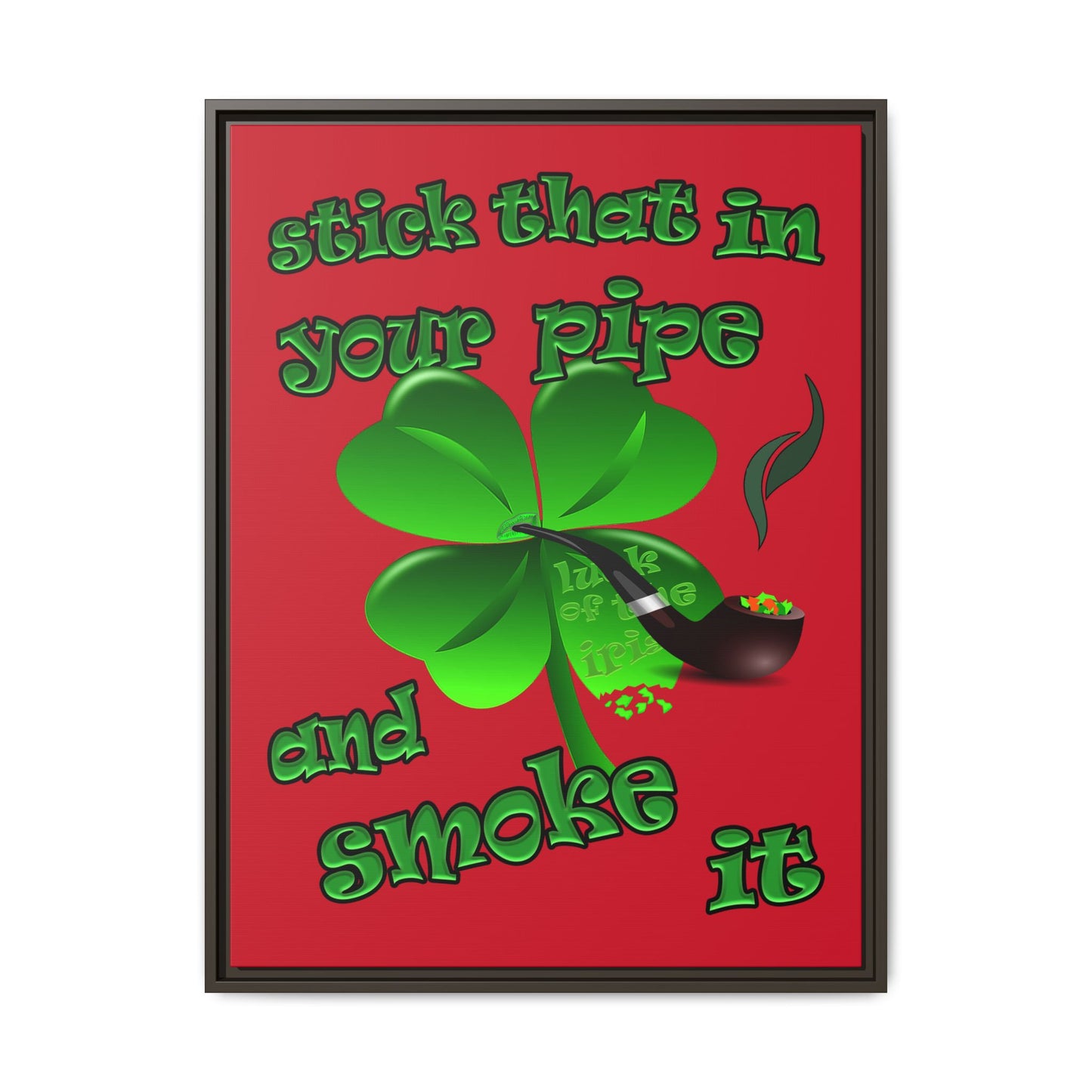 stick that in your pipe and smoke it - framed canvas art (dark red)