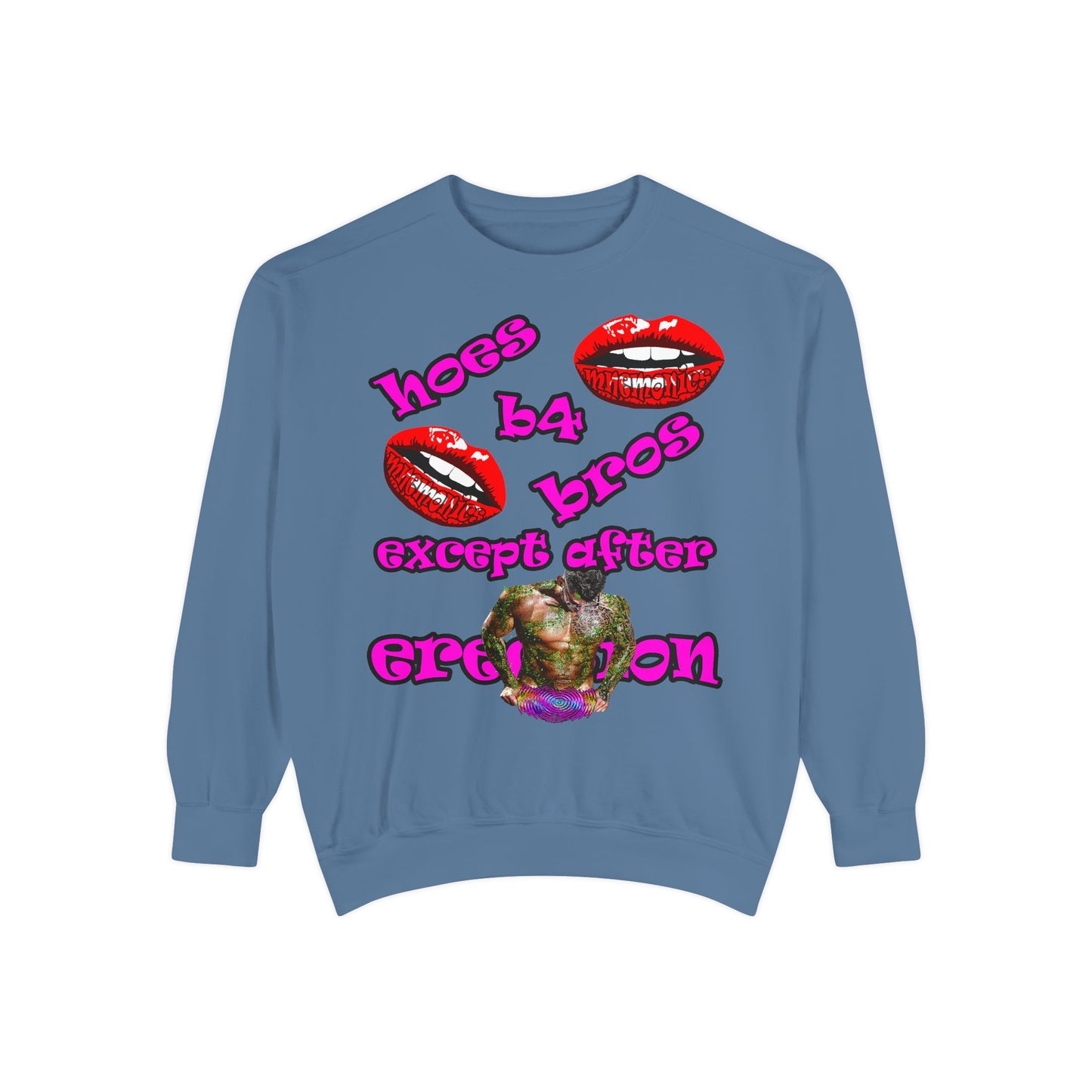 hoes b4 bros - Unisex Garment-Dyed Sweatshirt
