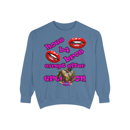 hoes b4 bros - Unisex Garment-Dyed Sweatshirt