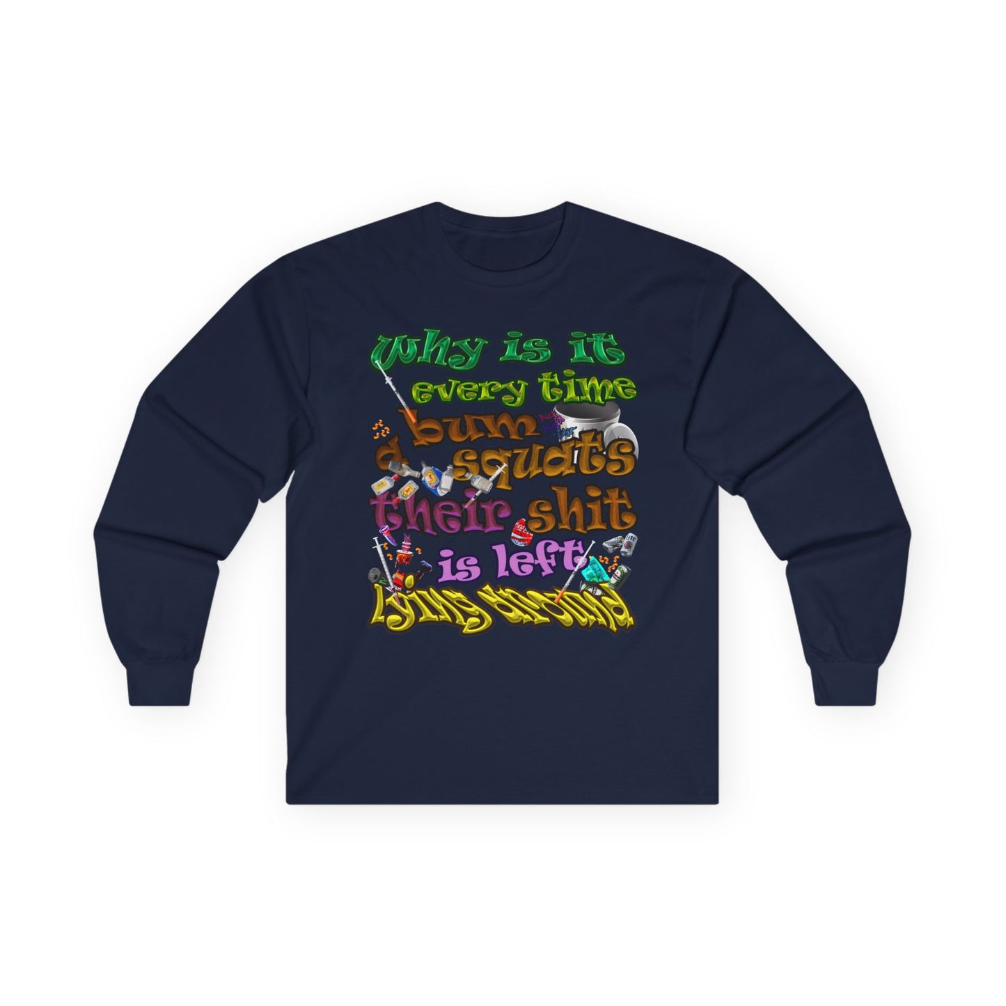 the bum's shit - Ultra Cotton Long Sleeve Tee
