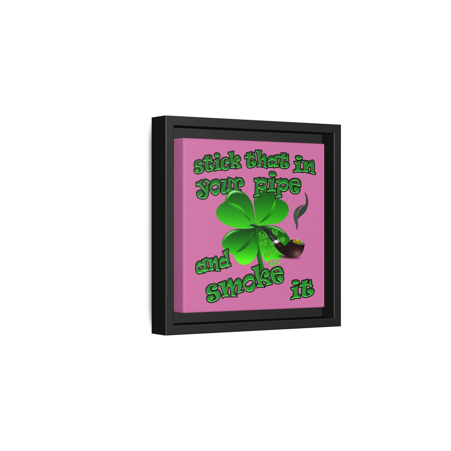 stick that in your pipe and smoke it - framed canvas art (light pink)