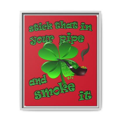 stick that in your pipe and smoke it - framed canvas art (dark red)