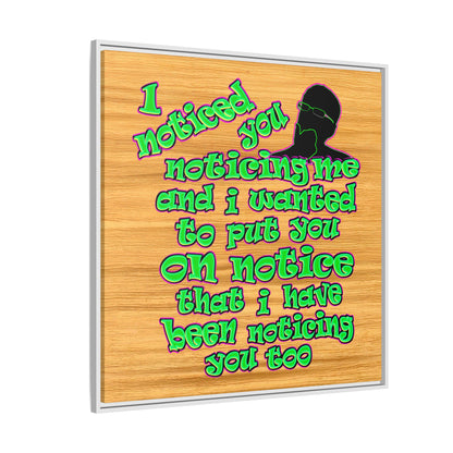 noticed you noticing - framed canvas art (butterscotch wood finish)