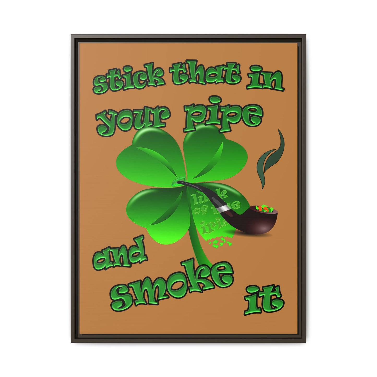 stick that in your pipe and smoke it - framed canvas art (light brown)
