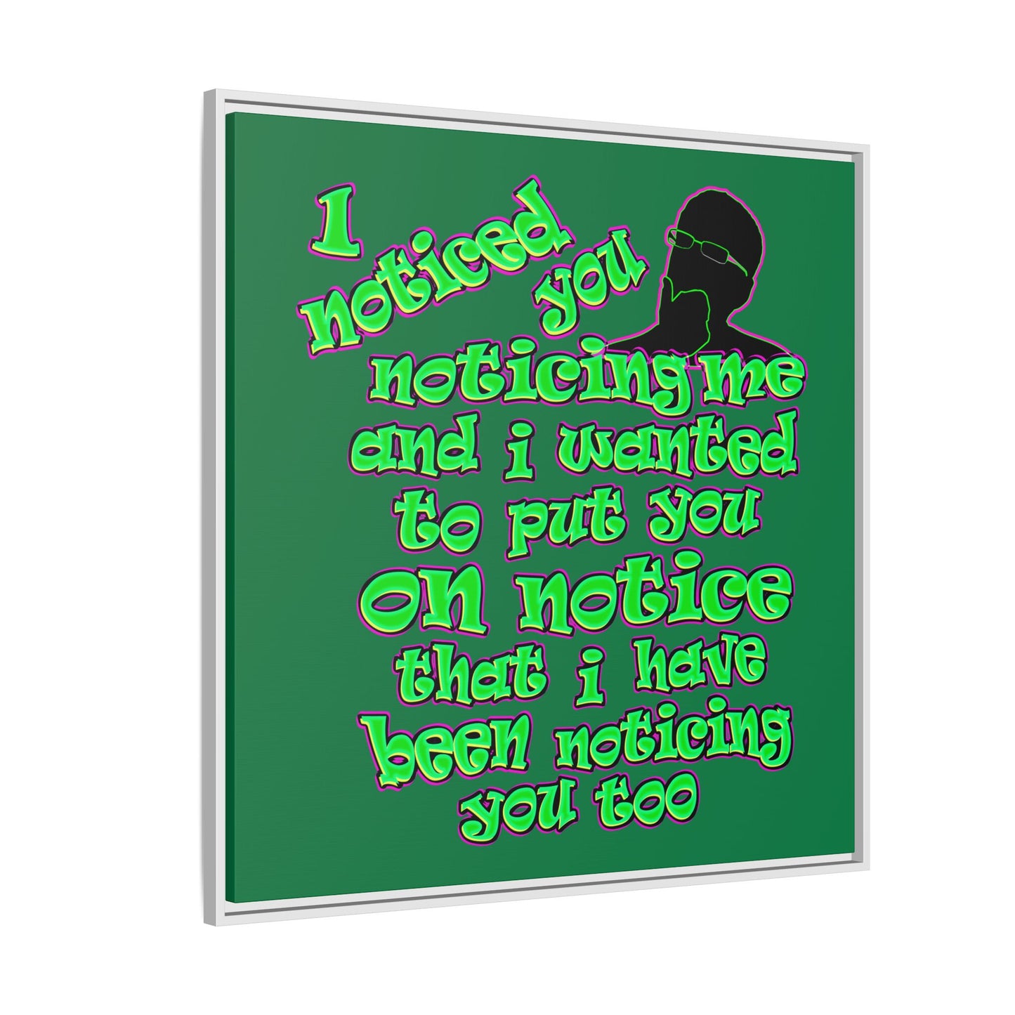 noticed you noticing - framed canvas art (dark green)
