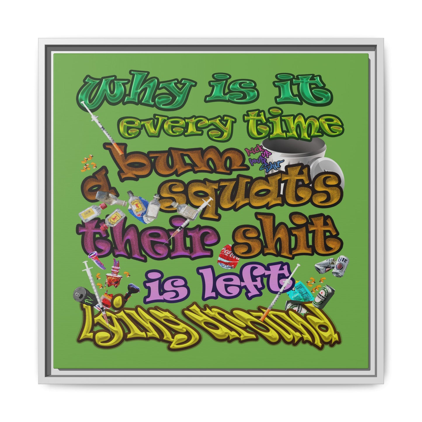 the bum's shit - framed canvas art (green)