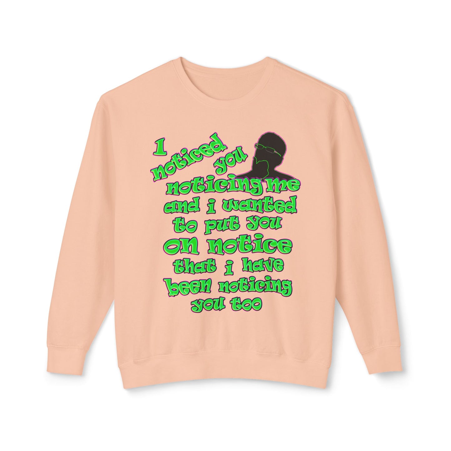 noticed you noticing - Unisex Lightweight Crewneck Sweatshirt