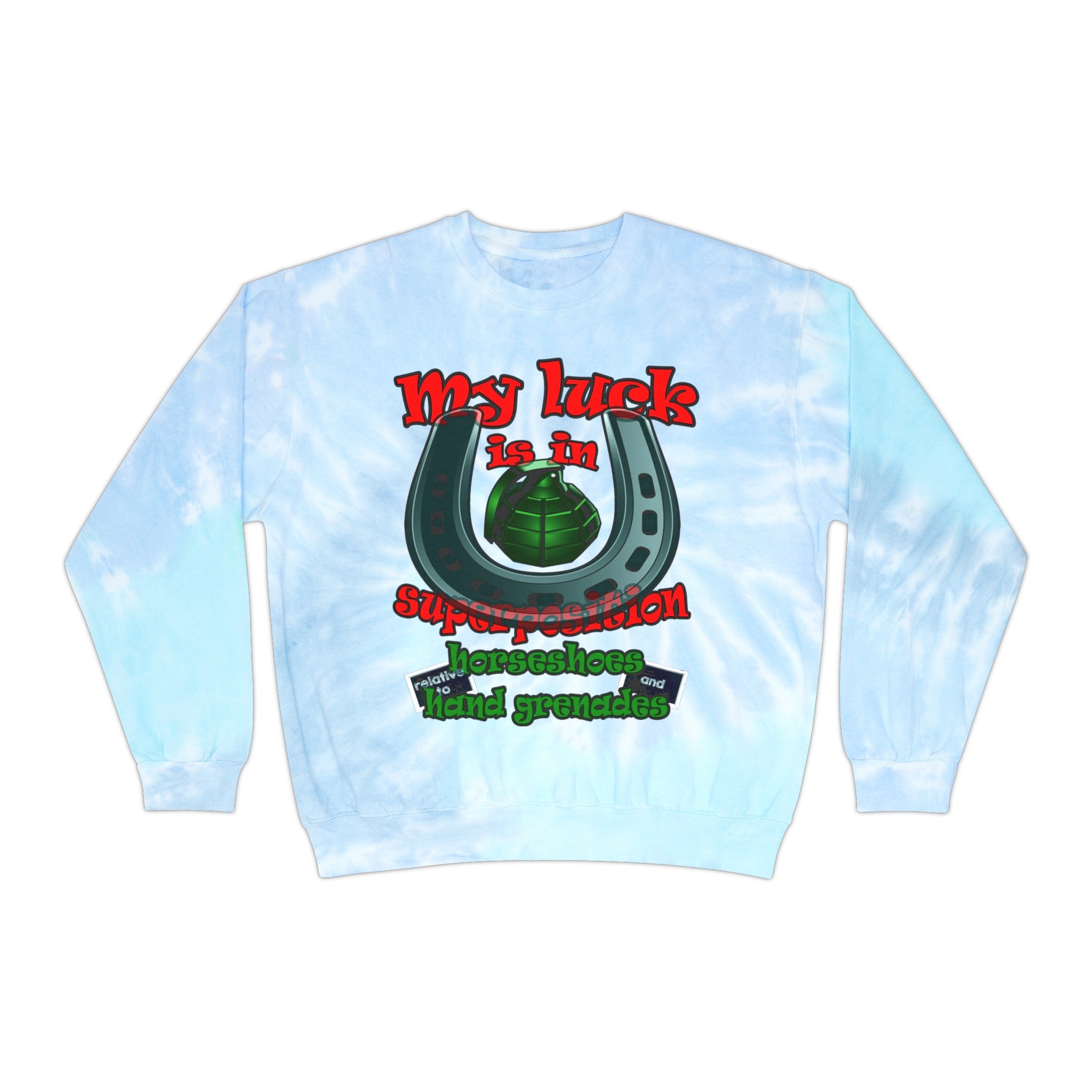my luck - Unisex Tie-Dye Sweatshirt
