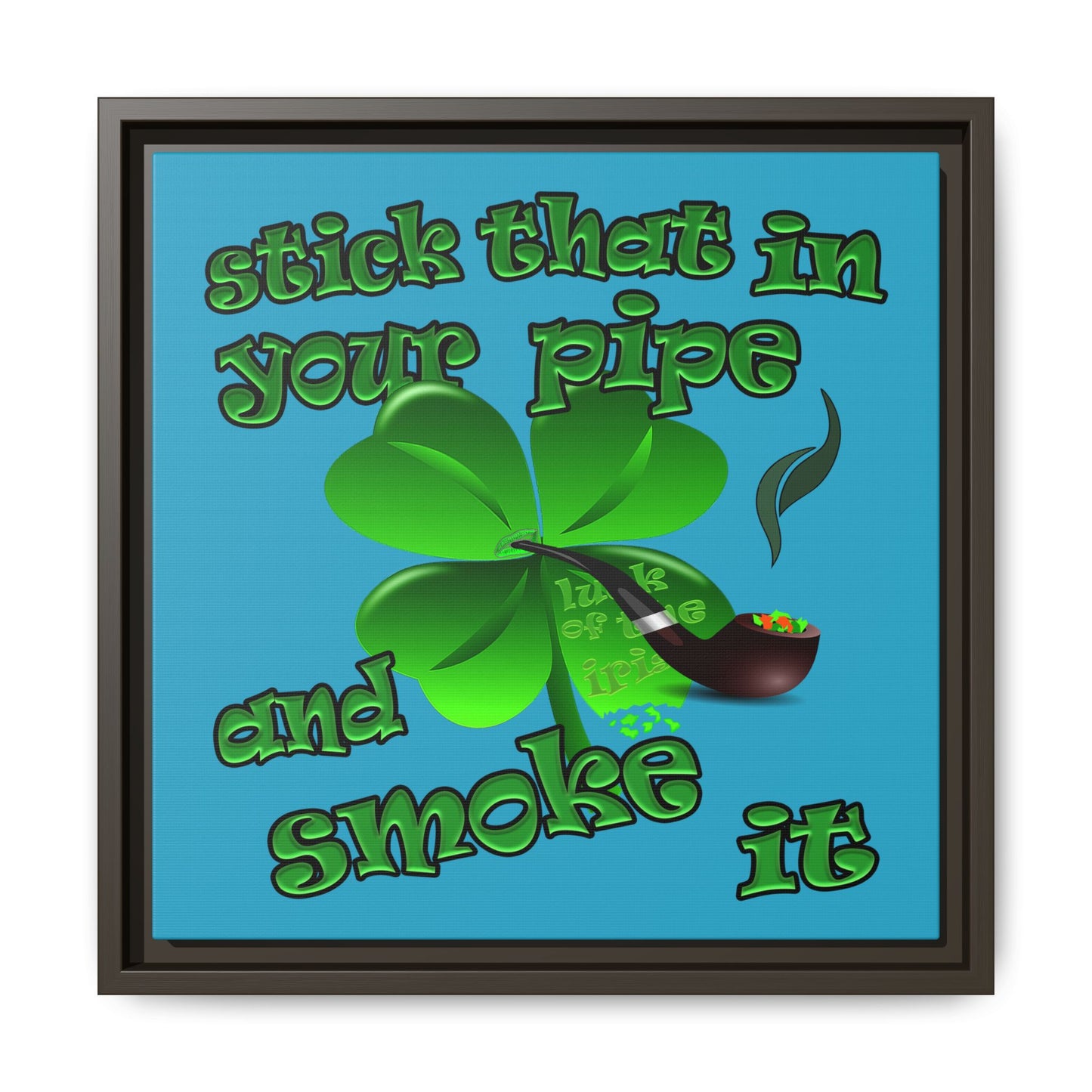 stick that in your pipe and smoke it - framed canvas art (turquoise)