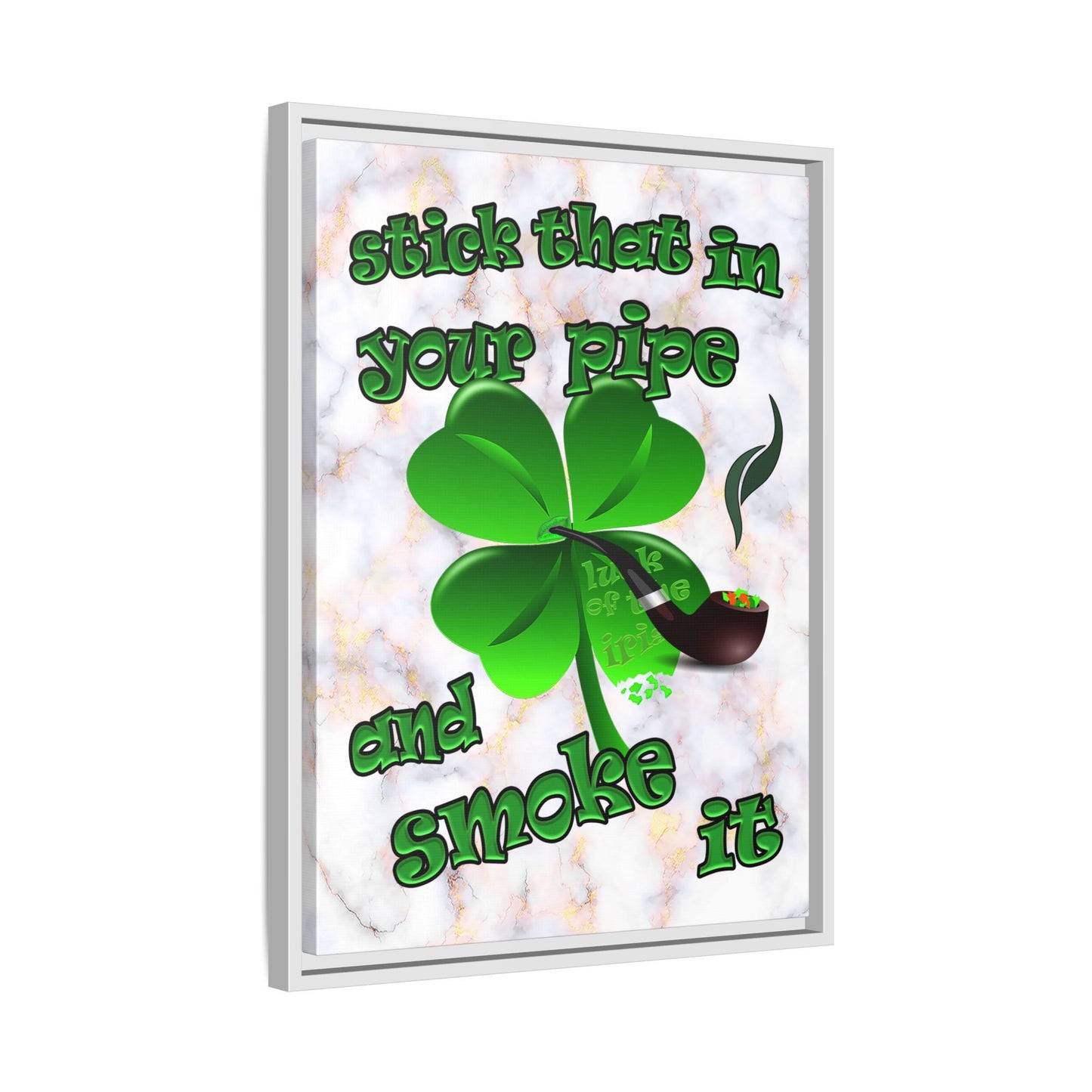 stick that in your pipe and smoke it - framed canvas art (white marble)