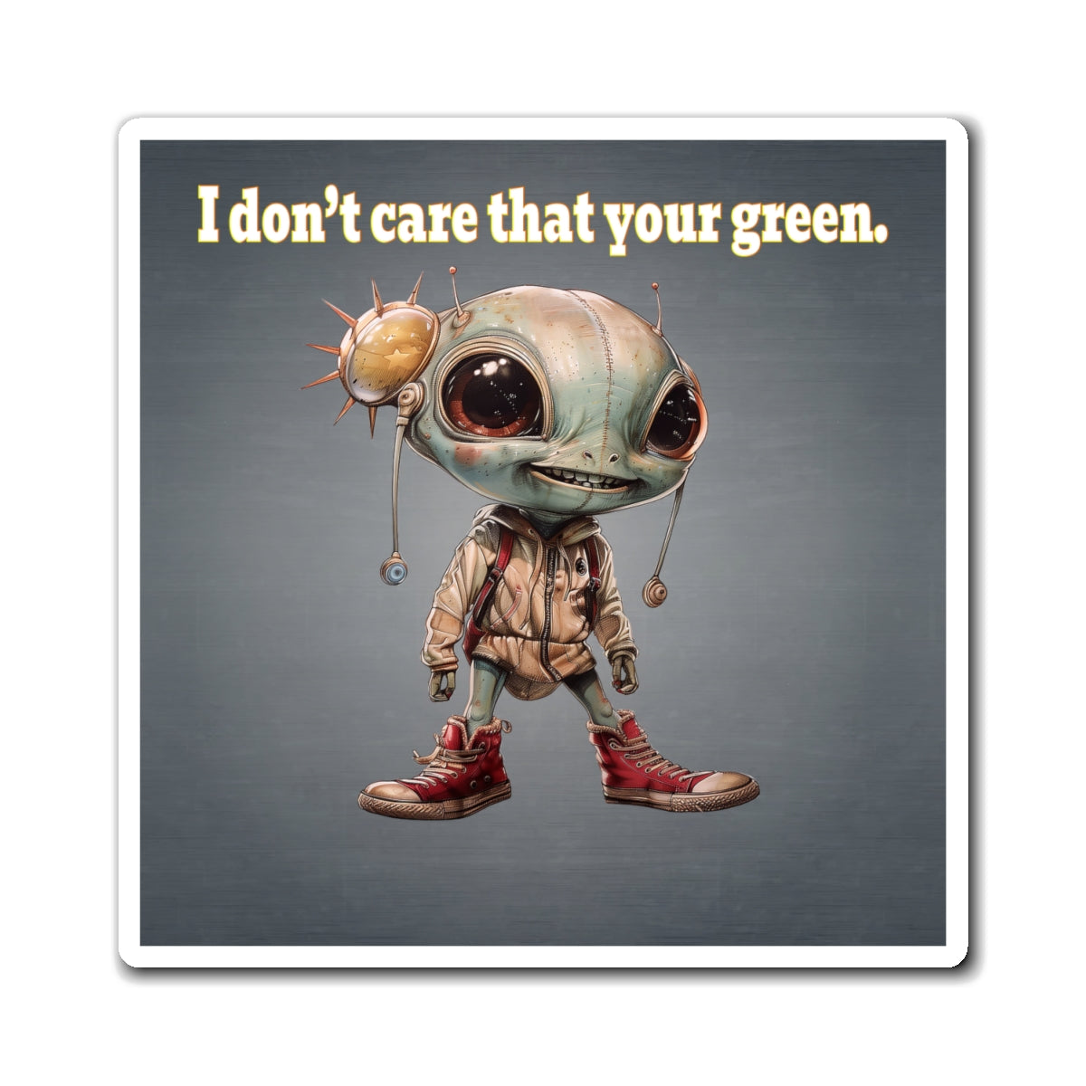 I don't care that your green - Magnets - (grey-light grey)