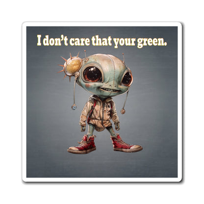 I don't care that your green - Magnets - (grey-light grey)