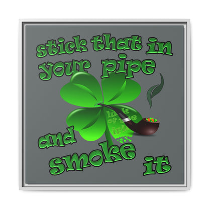 stick that in your pipe and smoke it - framed canvas art (dark grey)