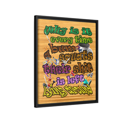 the bum's shit - framed canvas art (butterscotch wood finish)