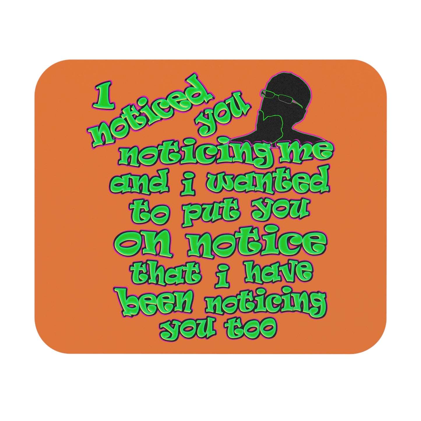 noticed you noticing - Mouse Pad (Rectangle) (crusta)