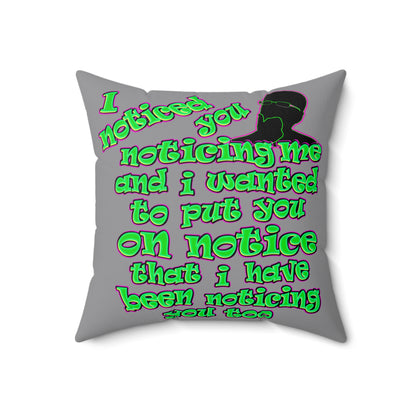 noticed you noticing - Spun Polyester Square Pillow - (grey)