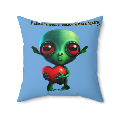 I don't care that your grey - Faux Suede Square Pillow - (light blue)