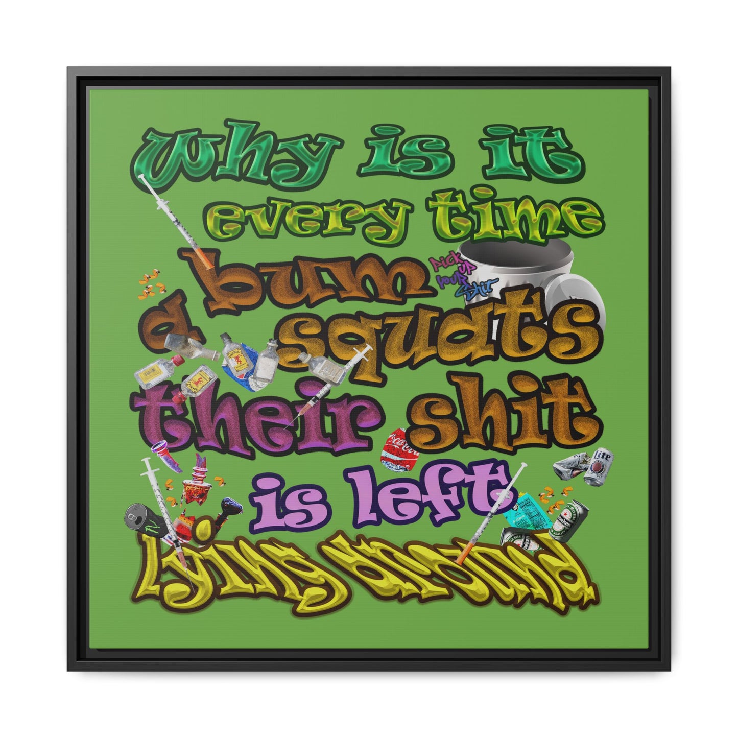 the bum's shit - framed canvas art (green)