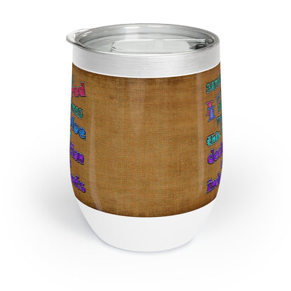 declaration of the independents - Chill Wine Tumbler (brown papyrus)