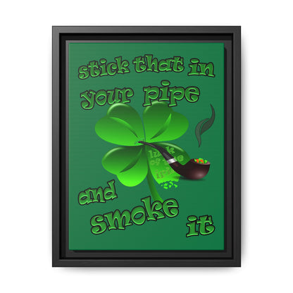 stick that in your pipe and smoke it - framed canvas art (dark green)