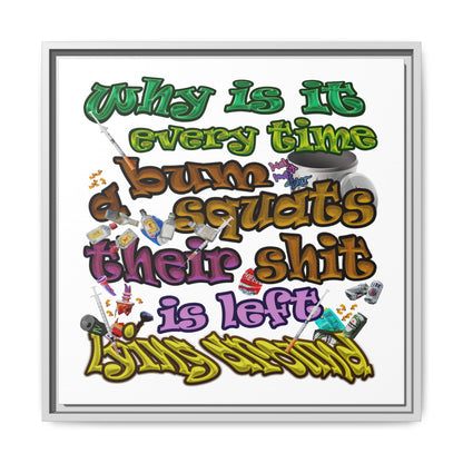 the bum's shit - framed canvas art (white)