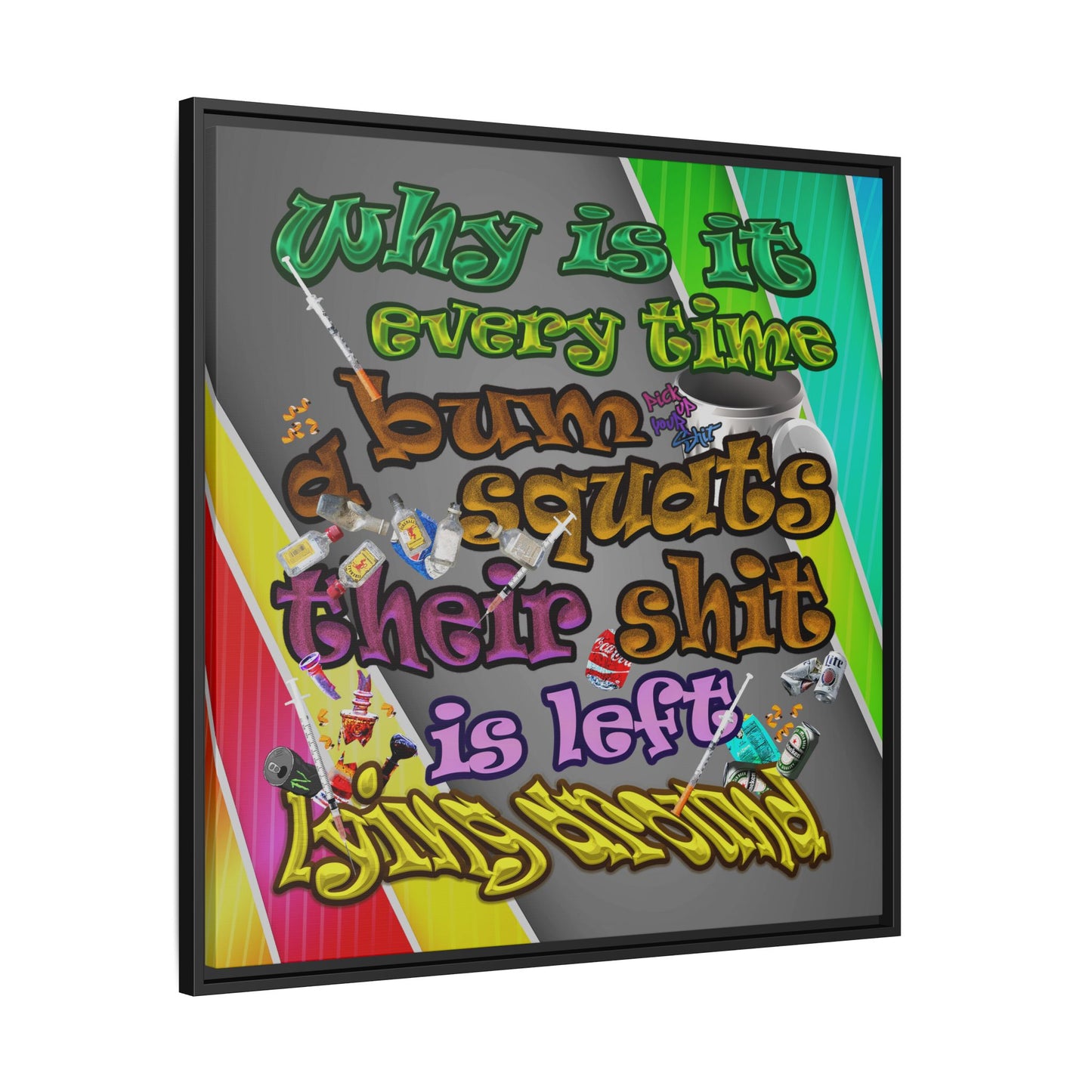 the bum's shit - framed canvas art (rainbow split)