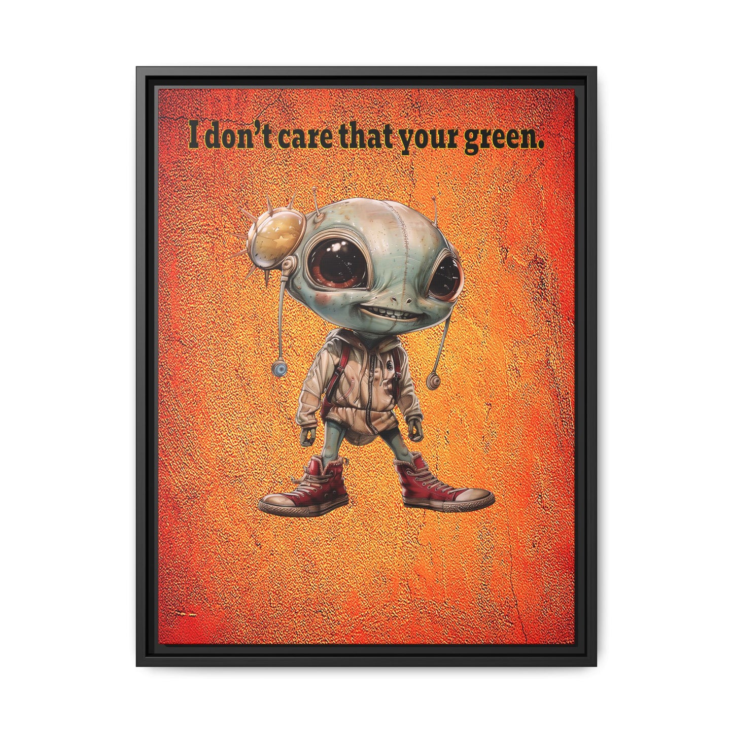 I don't care that your green - framed canvas art (burnt orange)