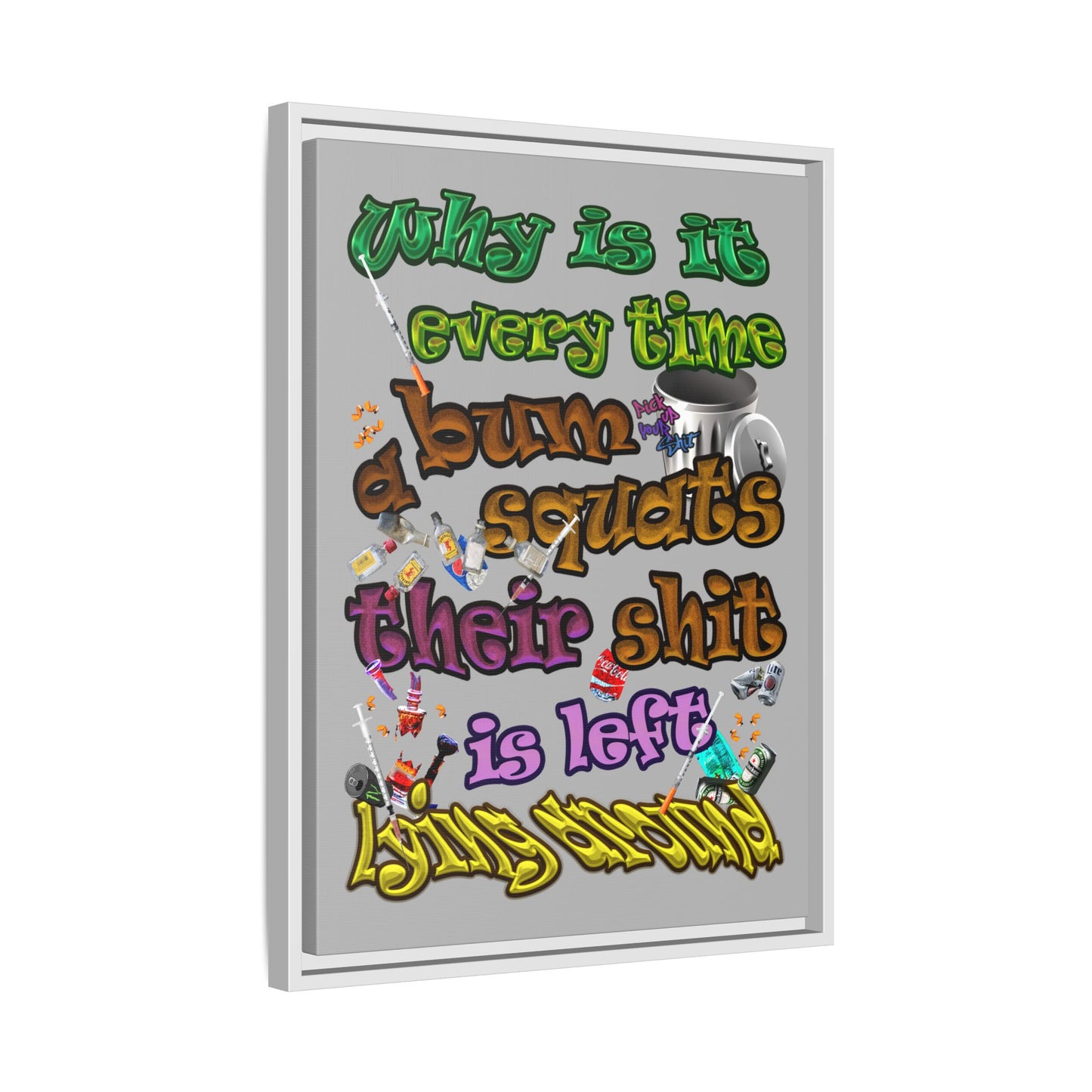 the bum's shit - framed canvas art (light grey)