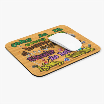 the bum's shit - Mouse Pad (Rectangle) (butterscotch wood finish)