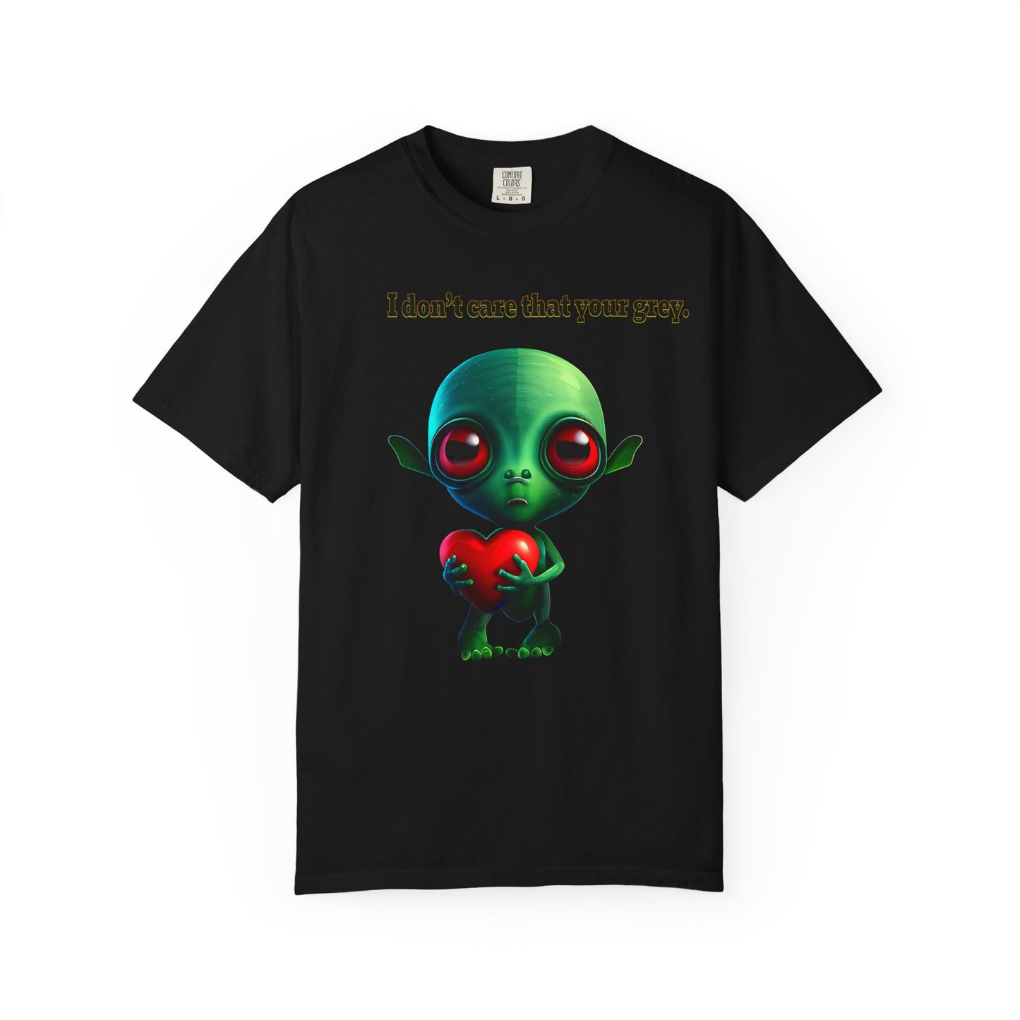 I don't care that your grey - Unisex Garment-Dyed T-shirt