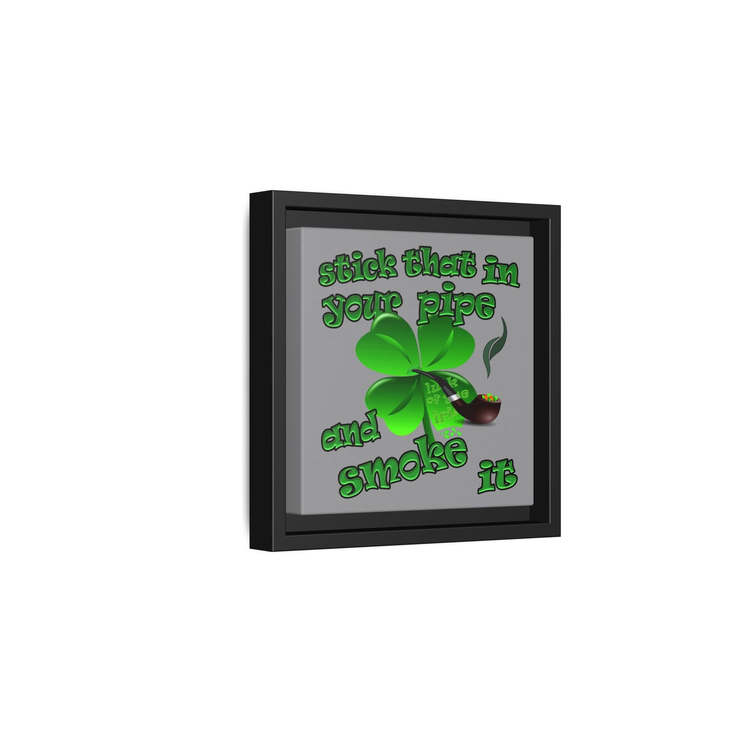 stick that in your pipe and smoke it - framed canvas art (grey)