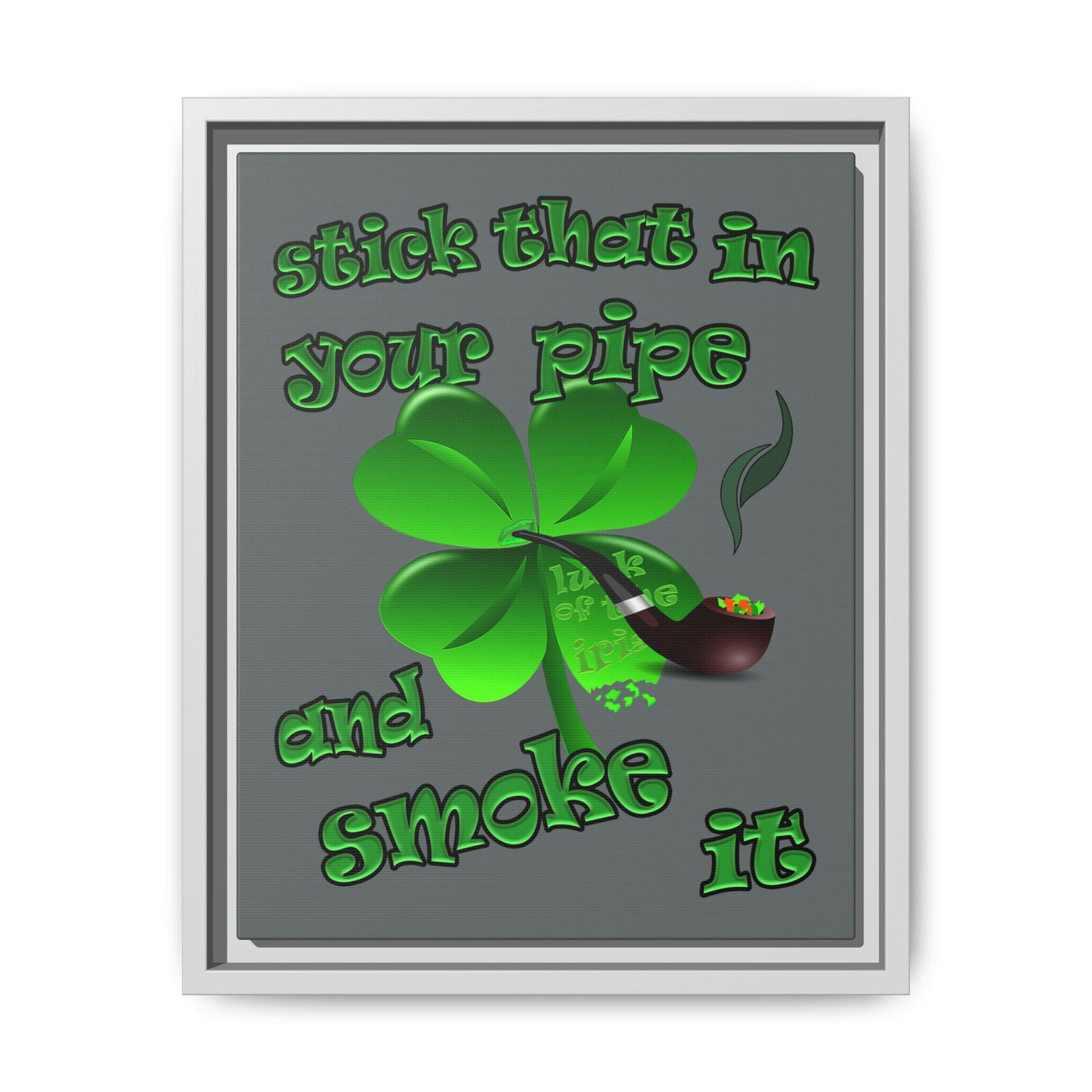stick that in your pipe and smoke it - framed canvas art (dark grey)