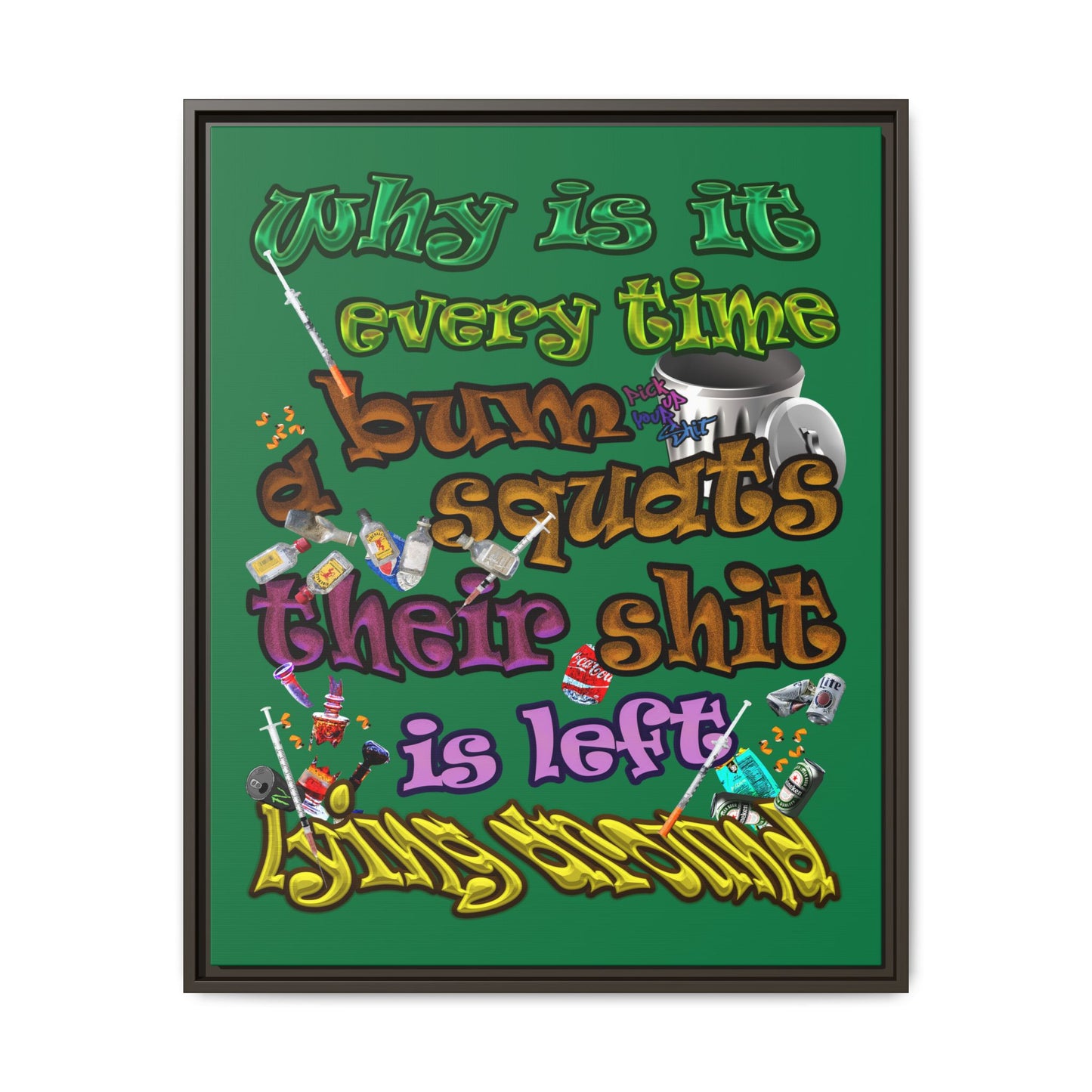 the bum's shit - framed canvas art (dark green)