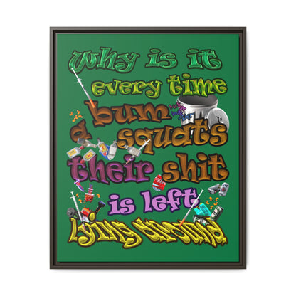 the bum's shit - framed canvas art (dark green)