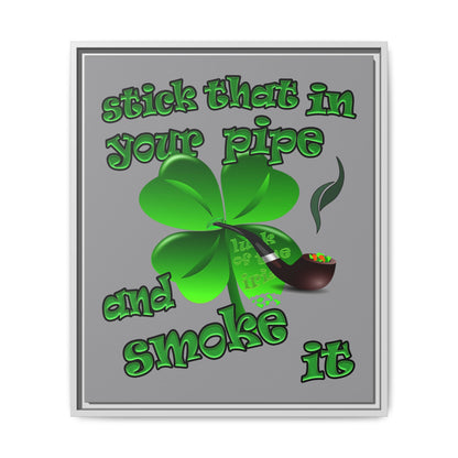 stick that in your pipe and smoke it - framed canvas art (grey)