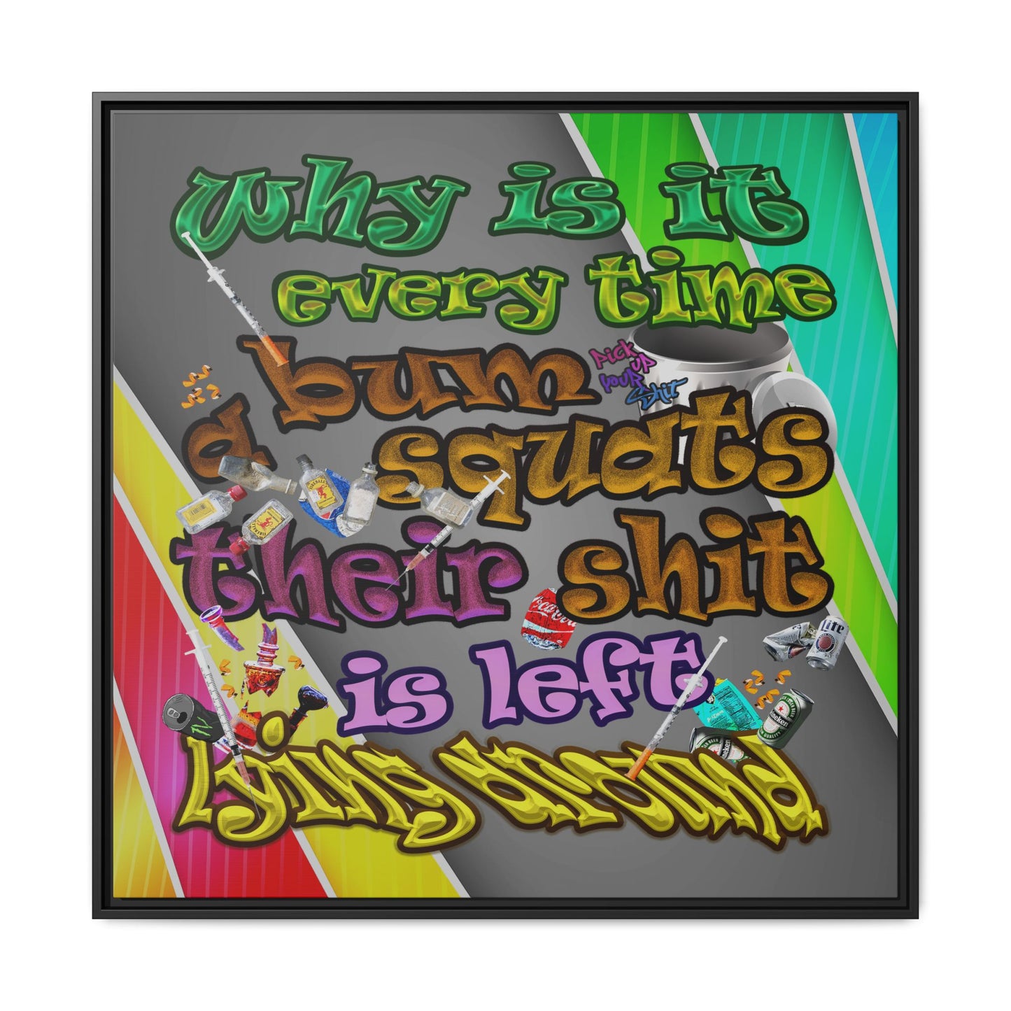 the bum's shit - framed canvas art (rainbow split)
