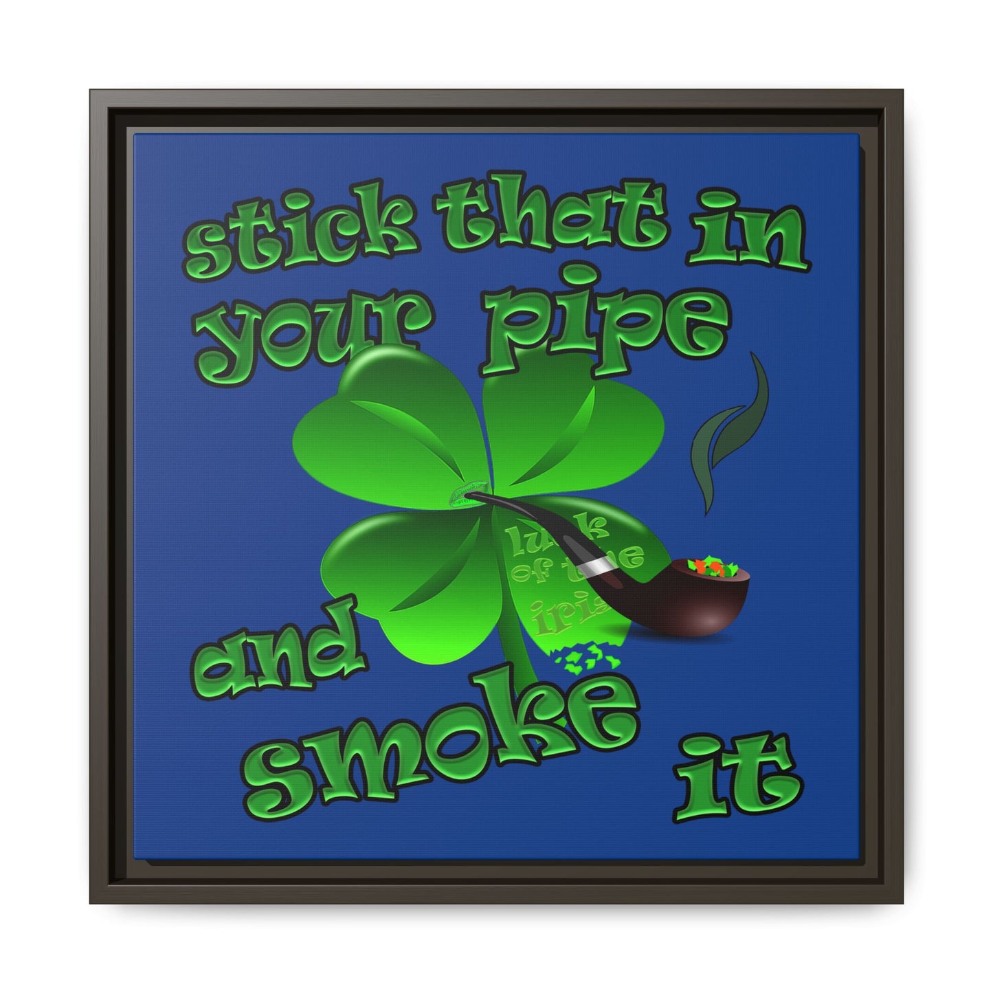 stick that in your pipe and smoke it - framed canvas art (dark blue)