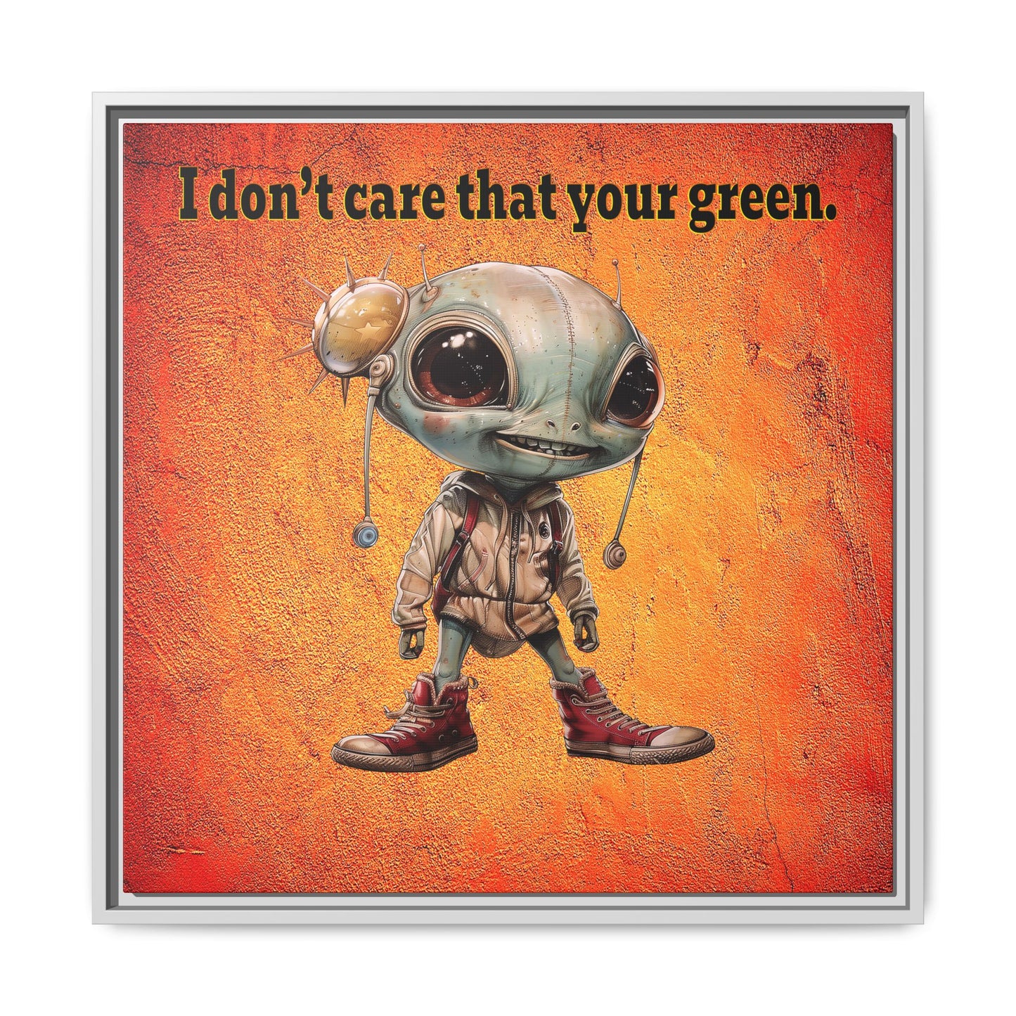 I don't care that your green - framed canvas art (burnt orange)