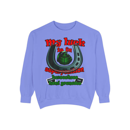 my luck - Unisex Garment-Dyed Sweatshirt