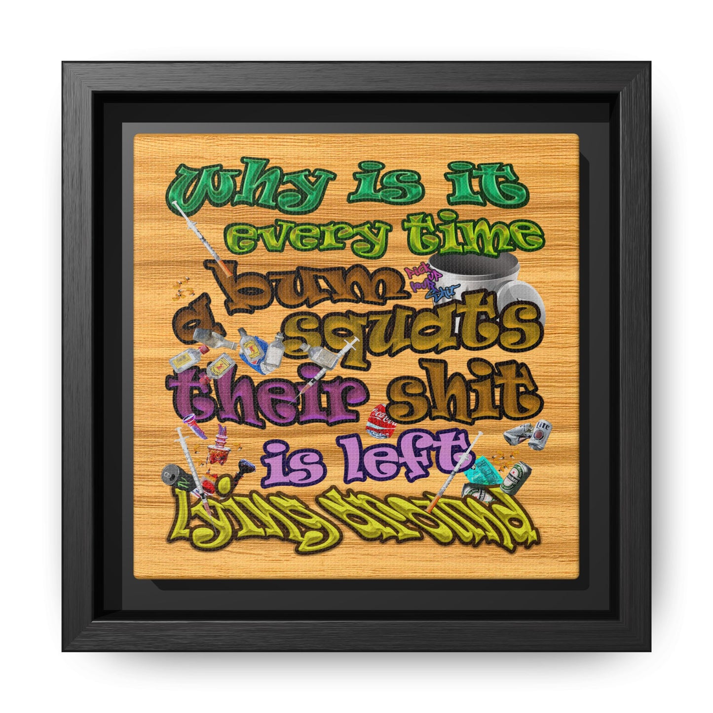 the bum's shit - framed canvas art (butterscotch wood finish)