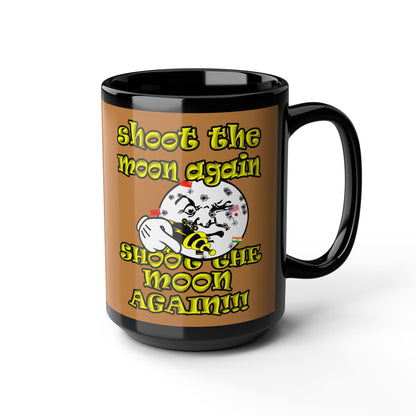 shoot the moon again - Black Mug (light brown)