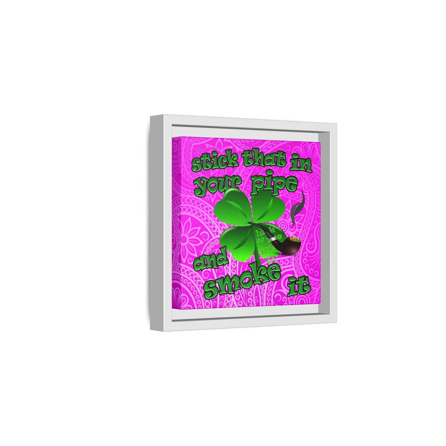 stick that in your pipe and smoke it - framed canvas art (pink swirl)