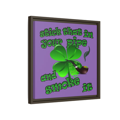 stick that in your pipe and smoke it - framed canvas art (light purple)
