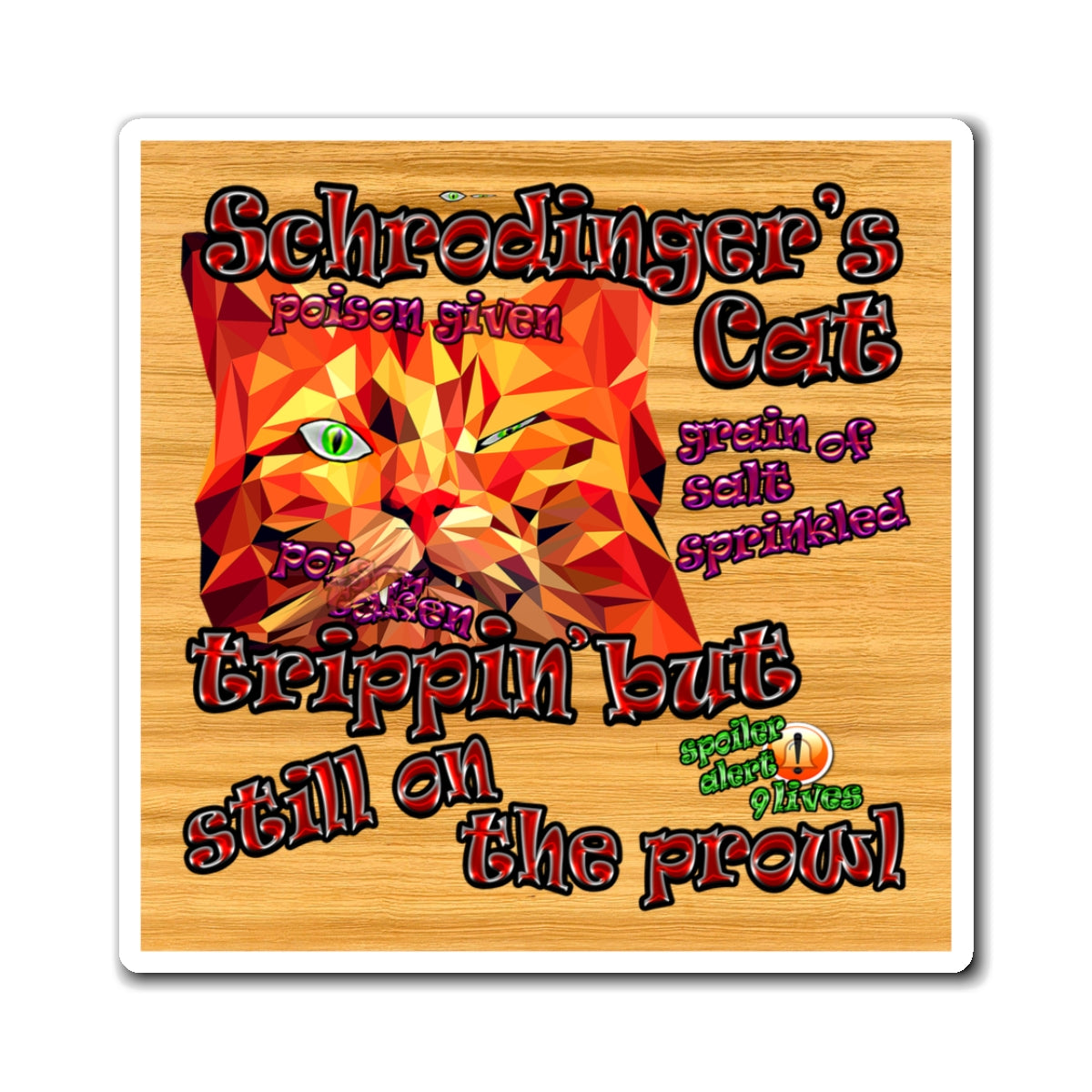 schrodinger's cat - Magnets - (butterscotch wood finish)