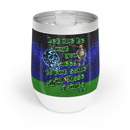 og - Chill Wine Tumbler ('snoops' background)