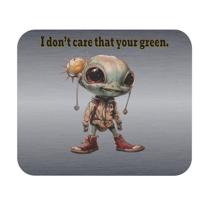 I don't care that your green - Mouse Pad (Rectangle) (brushed nickel)