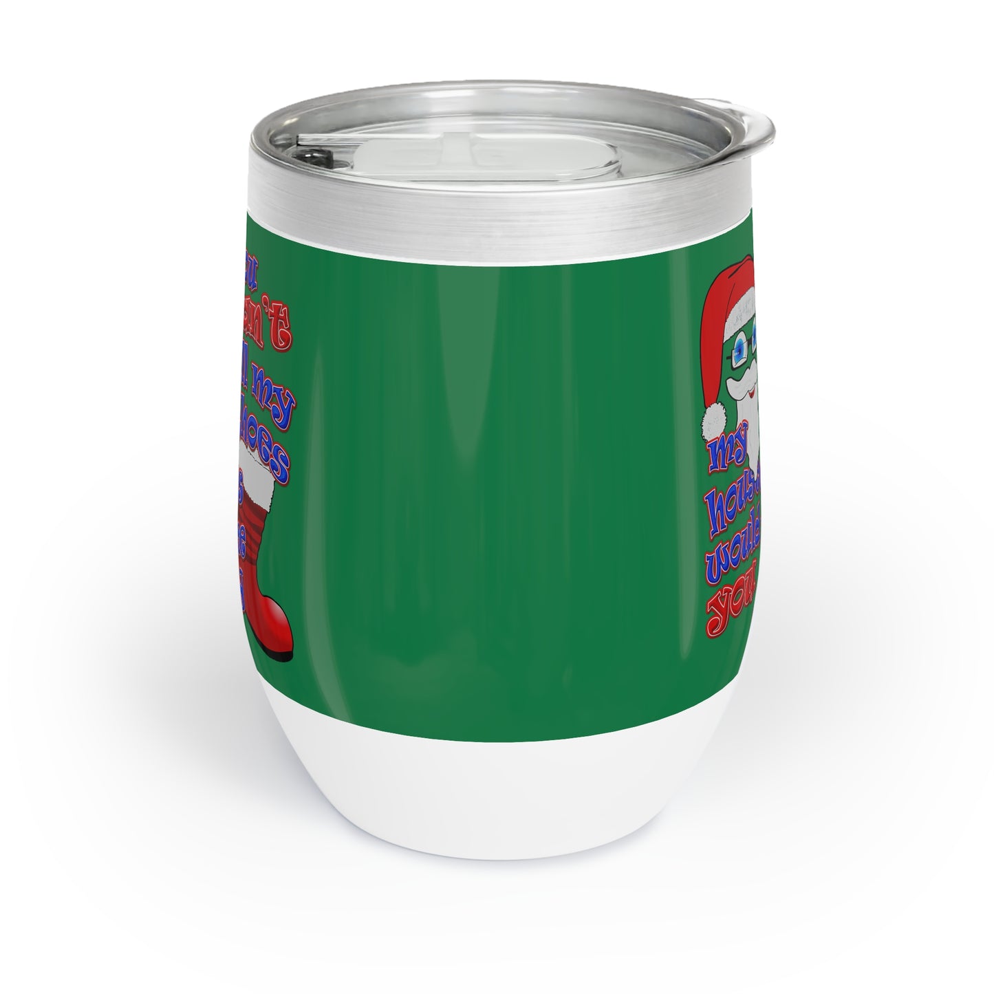 santa's shoes - Chill Wine Tumbler (dark green)